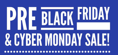 Pre Black Friday & Cyber Monday Sale!